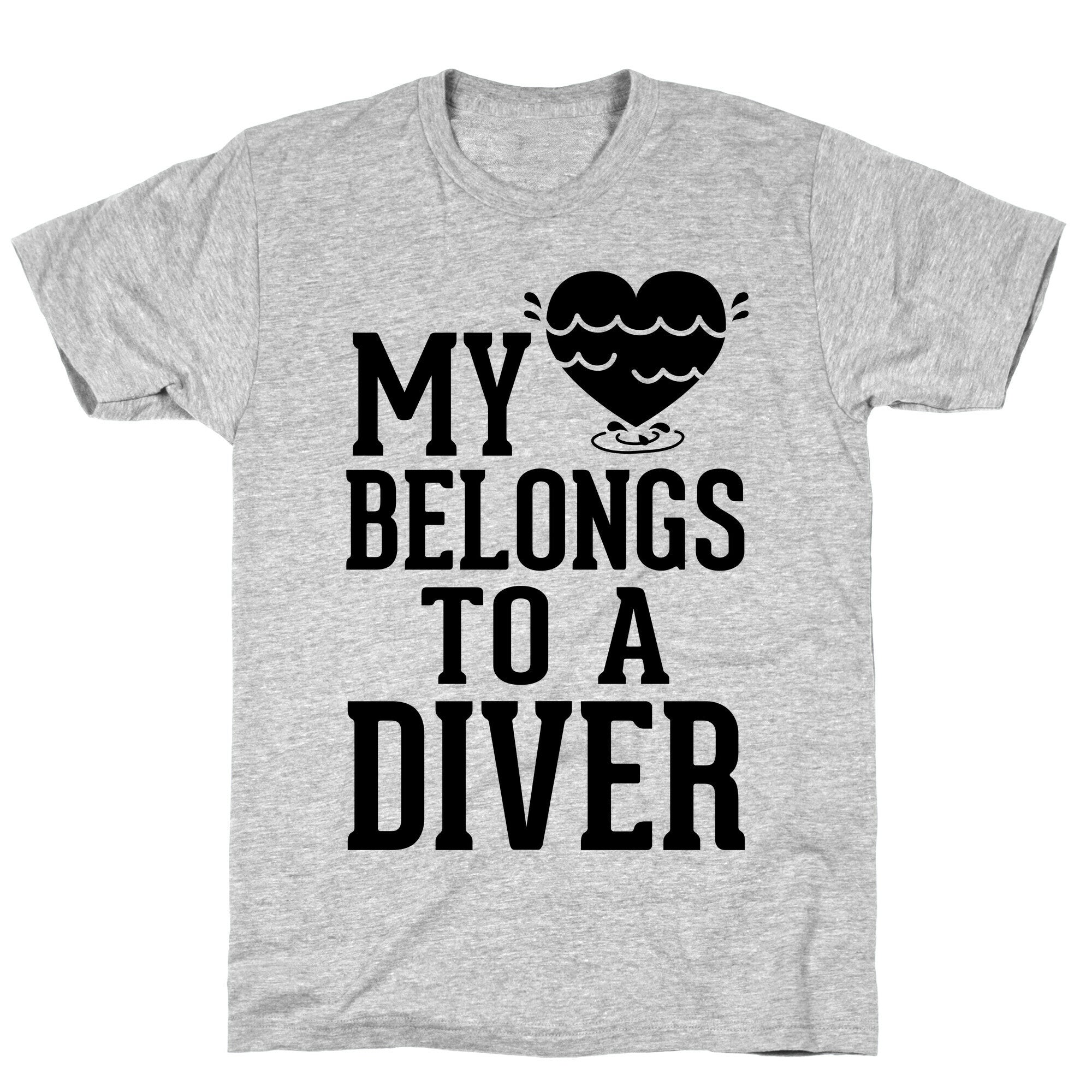 My Heart Belongs To A Diver T-Shirt